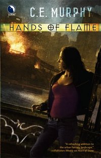 Hands Of Flame by C.E. Murphy