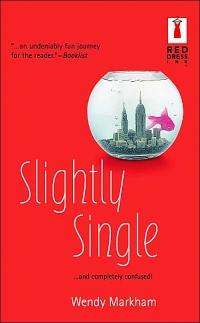 Slightly Single by Wendy Markham