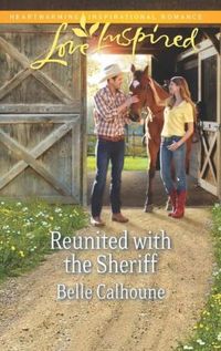 Reunited with the Sheriff by Belle Calhoune