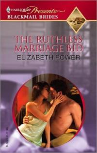 Excerpt of The Ruthless Marriage Bid by Elizabeth Power