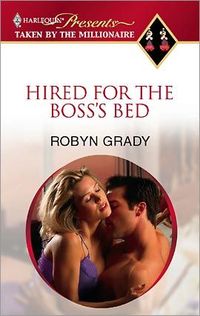 Hired For The Boss's Bed by Robyn Grady