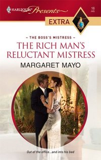 The Rich Man's Reluctant Mistress by Margaret Mayo