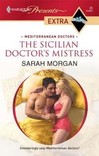 The Sicilian Doctor's Mistress by Sarah Morgan