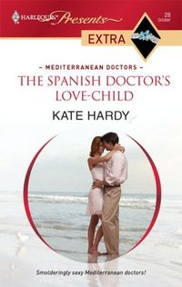 The Spanish Doctor's Love-Child by Kate Hardy