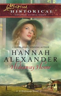 Hideaway Home by Hannah Alexander