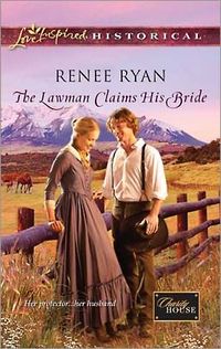 The Lawman Claims His Bride by Renee Ryan