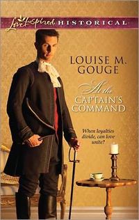 At the Captain's Command by Louise M. Gouge