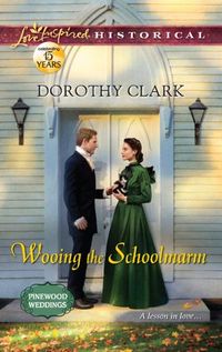 Wooing The Schoolmarm by Dorothy Clark