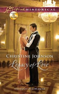 Legacy Of Love by Christine Johnson