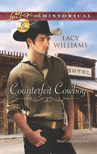Counterfeit Cowboy by Lacy Williams