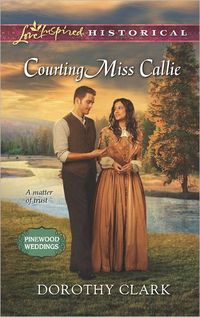 Courting Miss Callie by Dorothy Clark