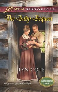 The Baby Bequest by Lyn Cote