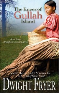 The Knees Of Gullah Island by Dwight Fryer