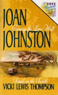 Taming The Lone Wolf / Single In The Saddle by Vicki Lewis Thompson