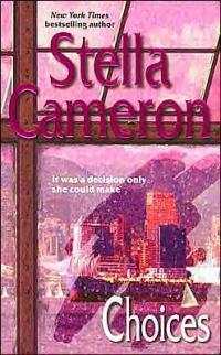 Excerpt of <b>Choices</b> by Stella Cameron