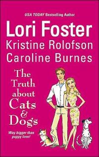 The Truth about Cats and Dogs by Caroline Burnes