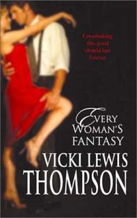 Excerpt of Every Woman's Fantasy by Vicki Lewis Thompson
