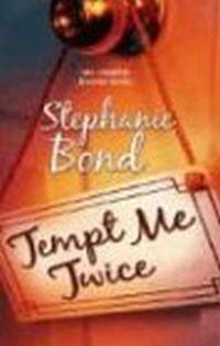 Tempt Me Twice by Stephanie Bond