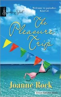 Excerpt of The Pleasure Trip by Joanne Rock