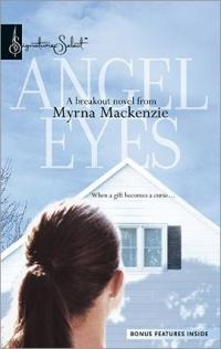 Excerpt of Angel Eyes by Myrna MacKenzie