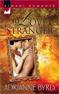 To Love A Stranger by Adrianne Byrd