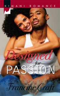 Designed For Passion by Francine Craft