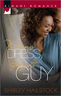Wrong Dress, Right Guy by Shirley Hailstock