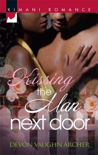 Kissing The Man Next Door by Devon Vaughn Archer