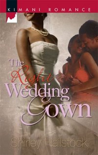 The Right Wedding Gown by Shirley Hailstock