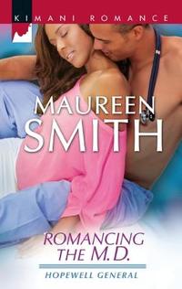 Romancing The M.D. by Maureen Smith