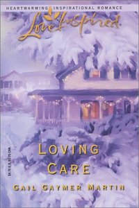 Loving Care by Gail Gaymer Martin