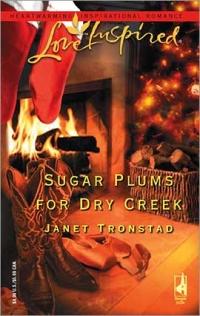 Sugar Plums for Dry Creek by Janet Tronstad