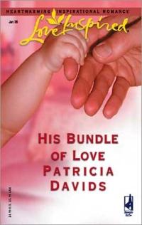 Excerpt of His Bundle of Love by Patricia Davids