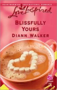 Blissfully Yours by Diann Walker
