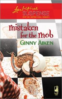 Mistaken for the Mob by Ginny Aiken