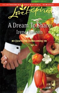 A Dream to Share by Irene Hannon