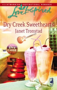 Dry Creek Sweethearts by Janet Tronstad