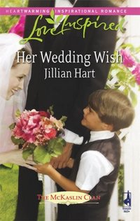 Her Wedding Wish by Jillian Hart