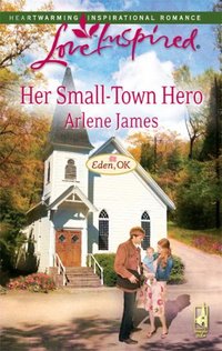 Her Small-Town Hero by Arlene James