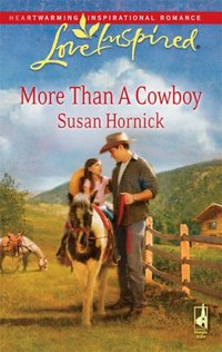 More Than A Cowboy by Susan Hornick