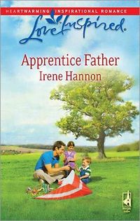 Apprentice Father by Irene Hannon