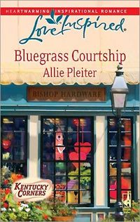 Bluegrass Courtship by Allie Pleiter