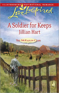 A Soldier For Keeps by Jillian Hart