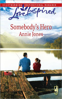 Somebody's Hero by Annie Jones