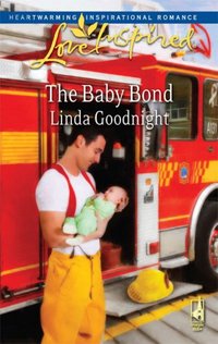 The Baby Bond by Linda Goodnight