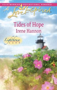 Tides Of Hope by Irene Hannon