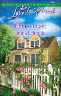 Home At Last by Anna Schmidt