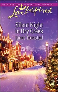 Silent Night In Dry Creek by Janet Tronstad