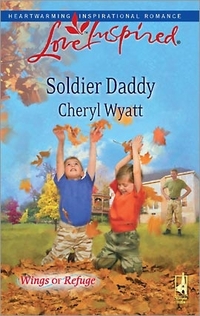 Excerpt of Soldier Daddy by Cheryl Wyatt