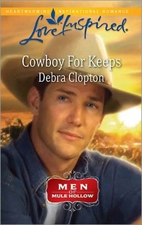 Cowboy For Keeps by Debra Clopton